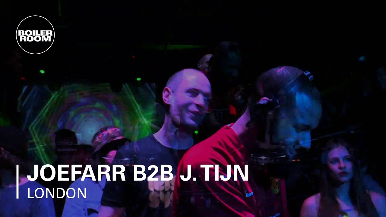 JoeFarr B2B J. Tijn Boiler Room London DJ Set