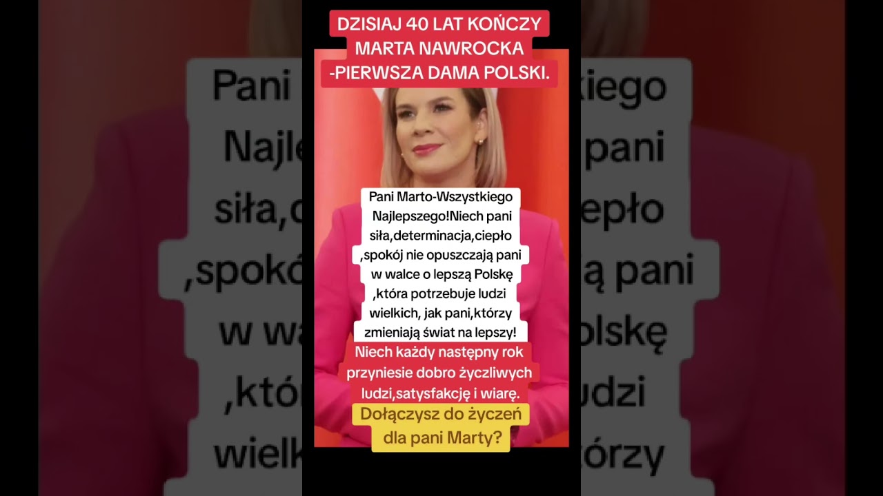 DZISIAJ 40 LAT KOŃCZY MARTA NAWROCKA-PIERWSZA DAMA POLSKI.ZŁOŻYSZ ŻYCZENIA?
