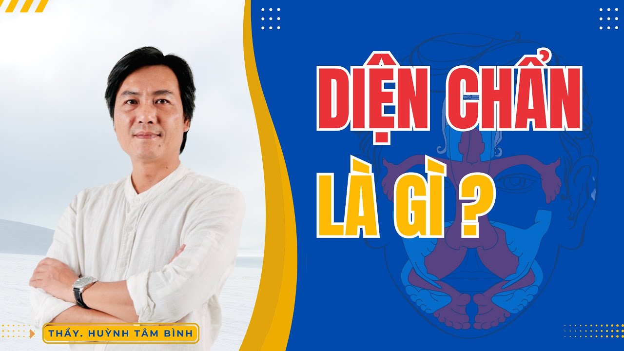 DIỆN CHẨN LÀ GÌ? - DIỆN CHẨN CHO NGƯỜI MỚI BẮT ĐẦU | Thầy. Huỳnh Tâm Bình