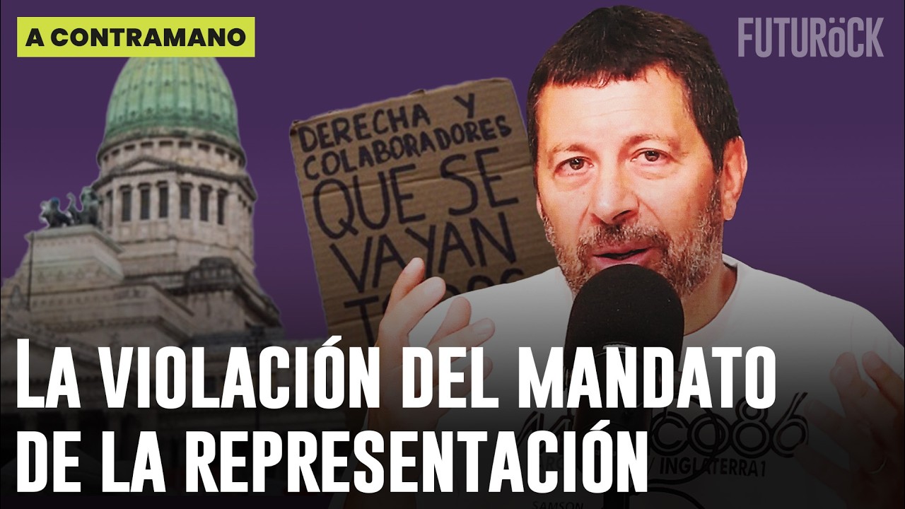 LA VIOLACIÓN DEL MANDATO DE LA REPRESENTACIÓN (VOTOS REFORMA) | A CONTRAMANO con ALFREDO ZAIAT
