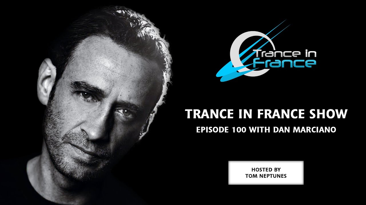 Trance In France Show Episode 100 &mdash; Dan Marciano (2009)