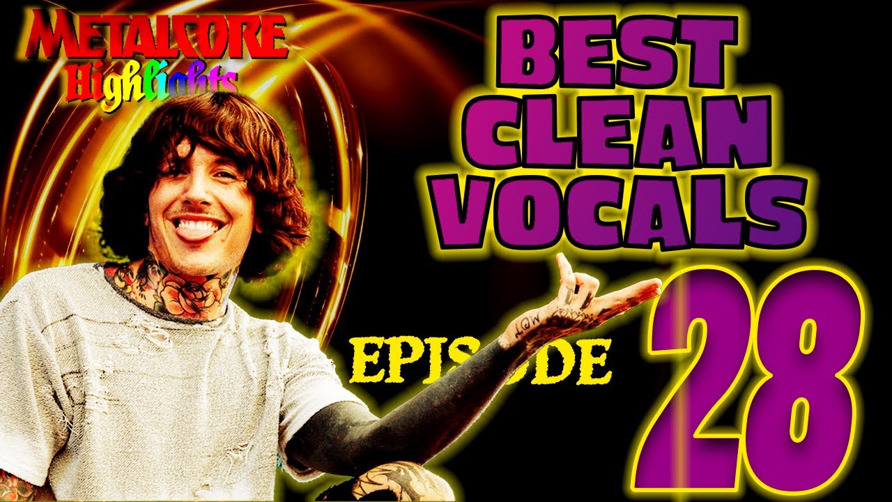 Best Clean Vocals Ep. 28 (Metalcore / Post Hardcore)