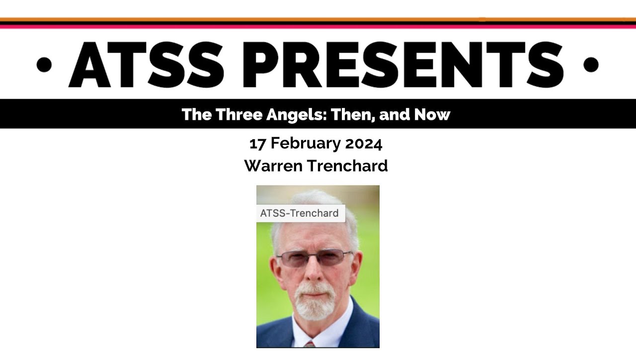 Warren Trenchard, “The Three Angels: Then, and Now”