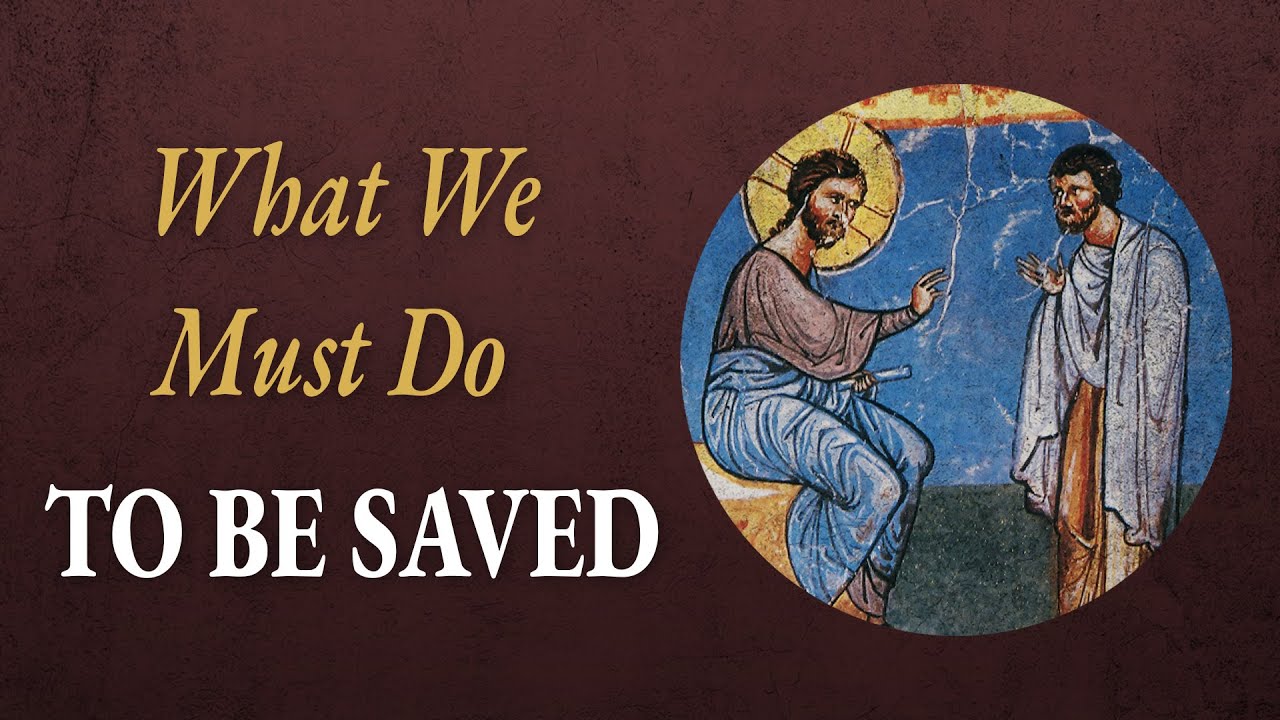 What We Must Do to Be Saved