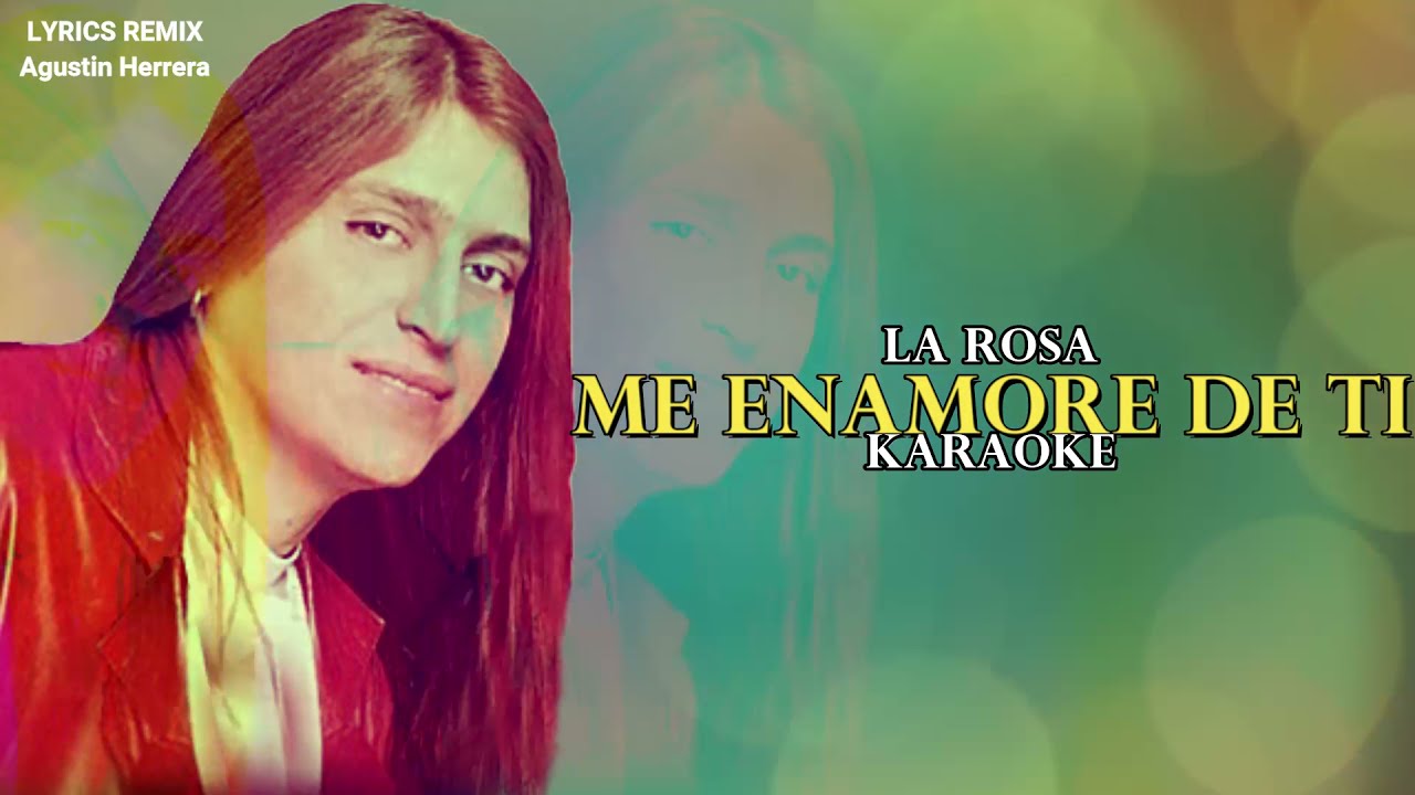 Me enamore de ti - La Rosa (Karaoke)