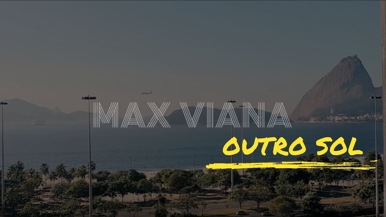 MAX VIANA - OUTRO SOL