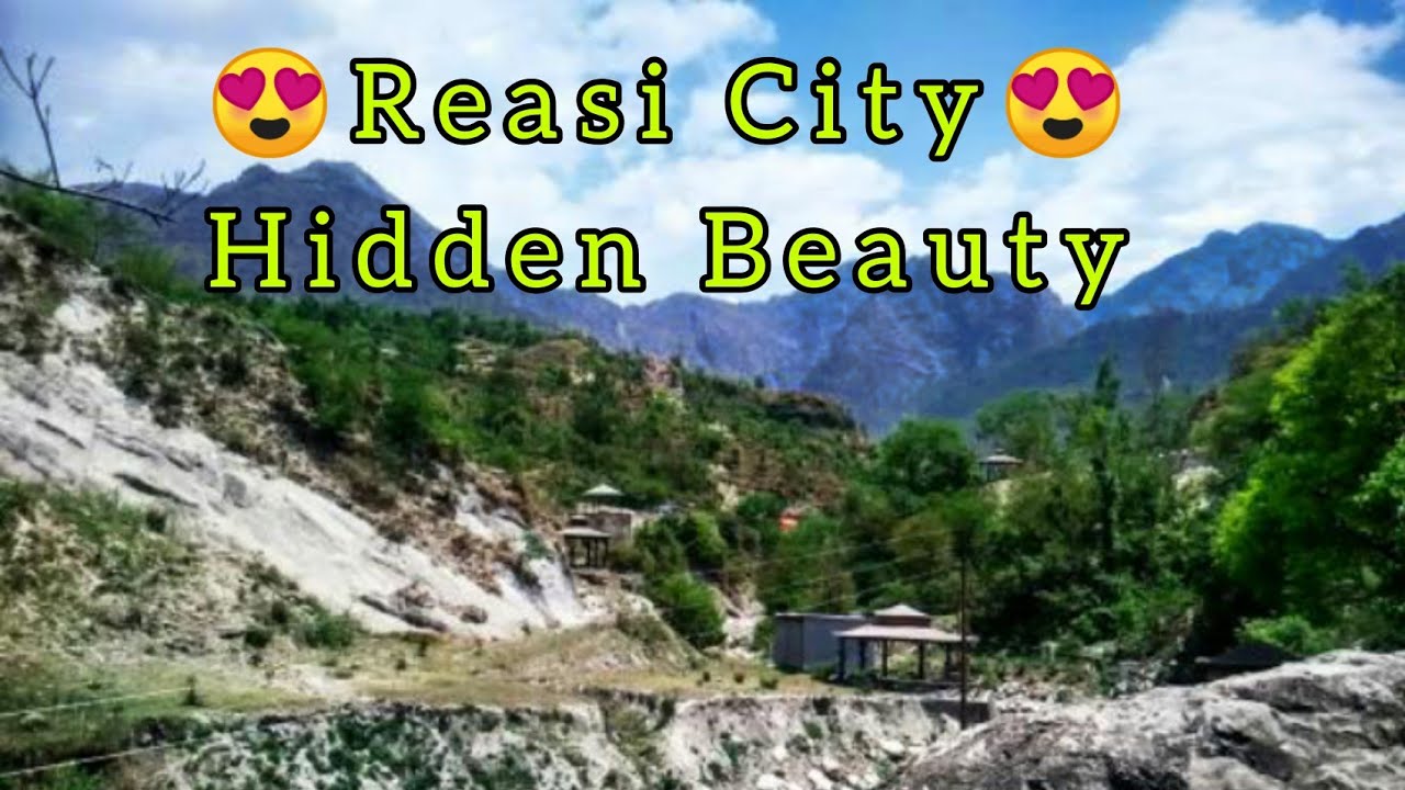 Reasi City || Beautiful hidden places in District REASI | Reasi Beauty Jammu and Kashmir || 😍🥰❤️❤️