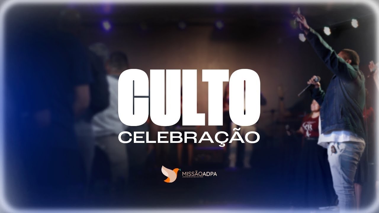 CULTO DE CELEBRAÇÃO | 15/03/2026 | IGREJA MISSÂO ADPA