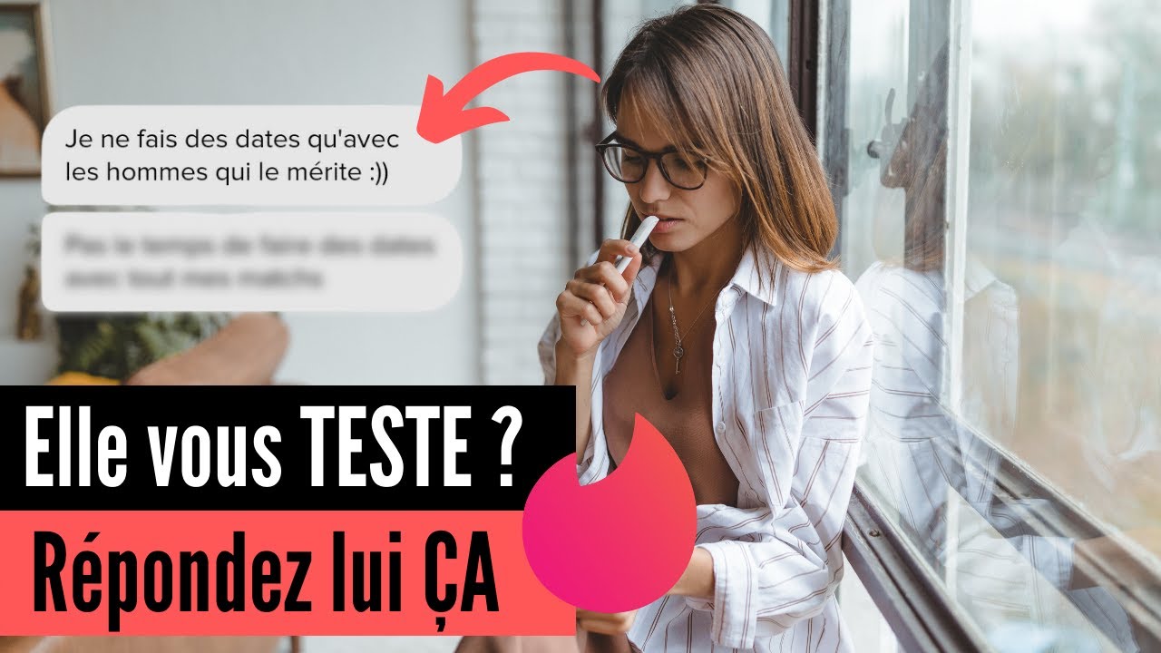 Tinder : Elle vous TESTE ? Répondez lui ÇA (étude de cas)