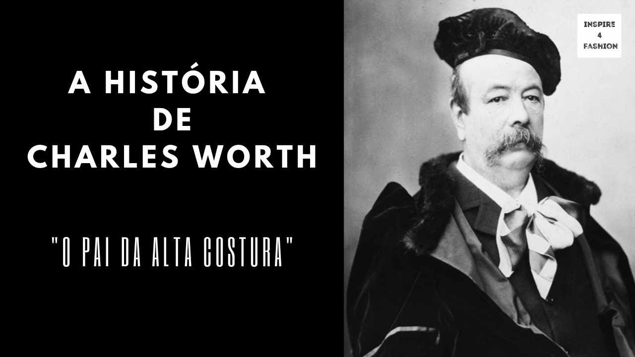 A história de Charles Worth - 