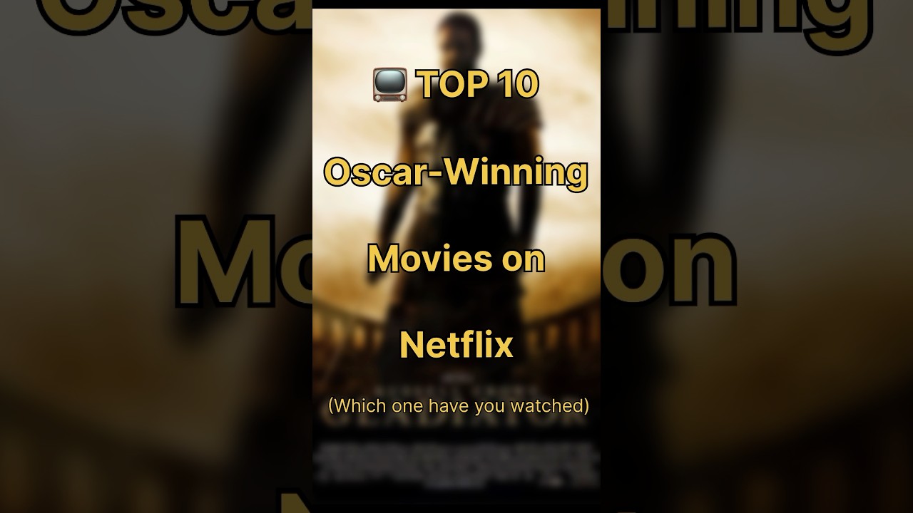 Top 10 Oscar-Winning Movies on Netflix You Can’t Miss!🏆 