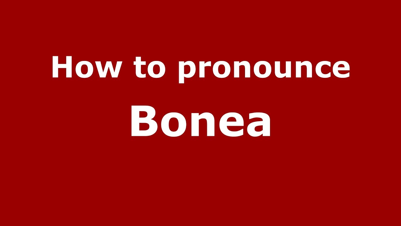 How to pronounce Bonea (Italian/Italy) - PronounceNames.com