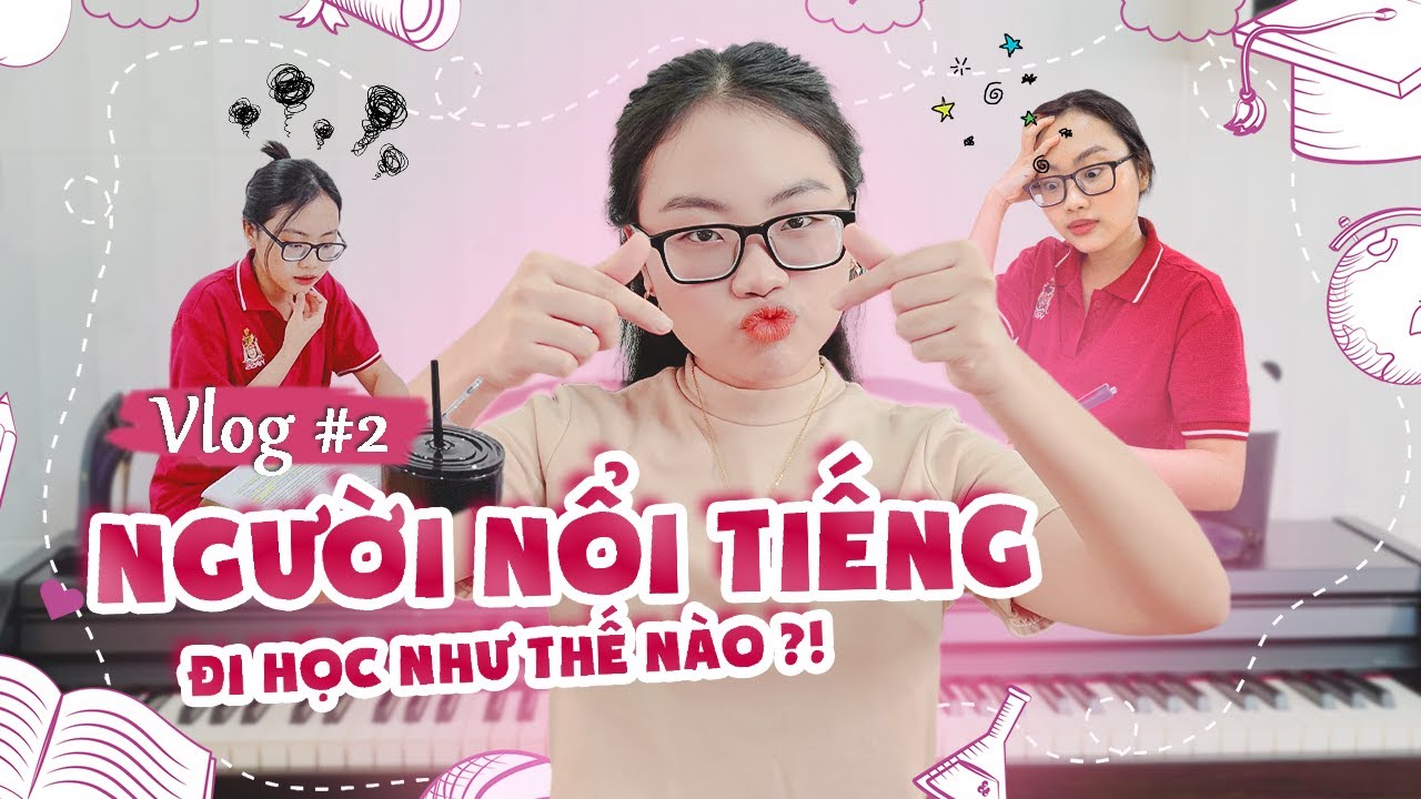 Chuyện đi học của người nổi tiếng | Phương Mỹ Chi Vlog #2
