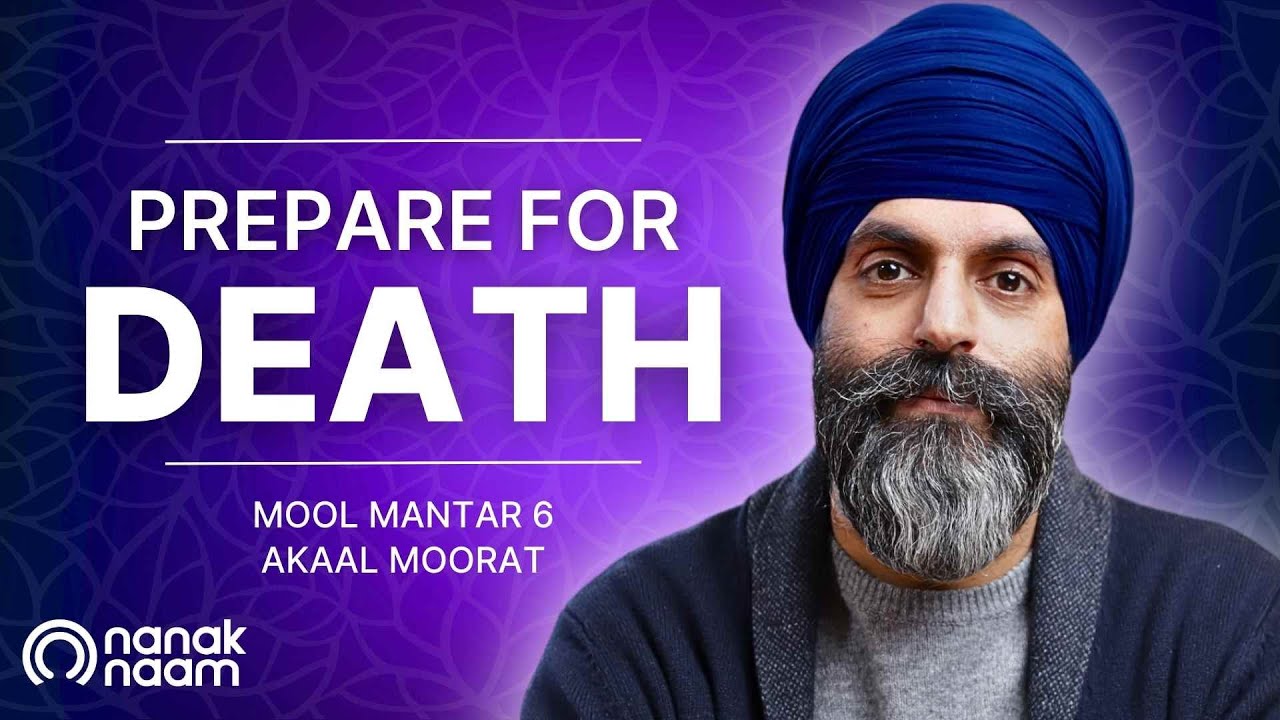 Can DEATH Become Your Friend? | Akaal Moorat - Mool Mantar 6