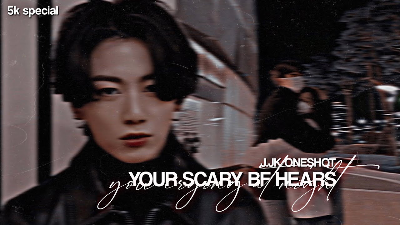 ‘your scary bf hears you crying at night’ [j.jk oneshot] [5k special]