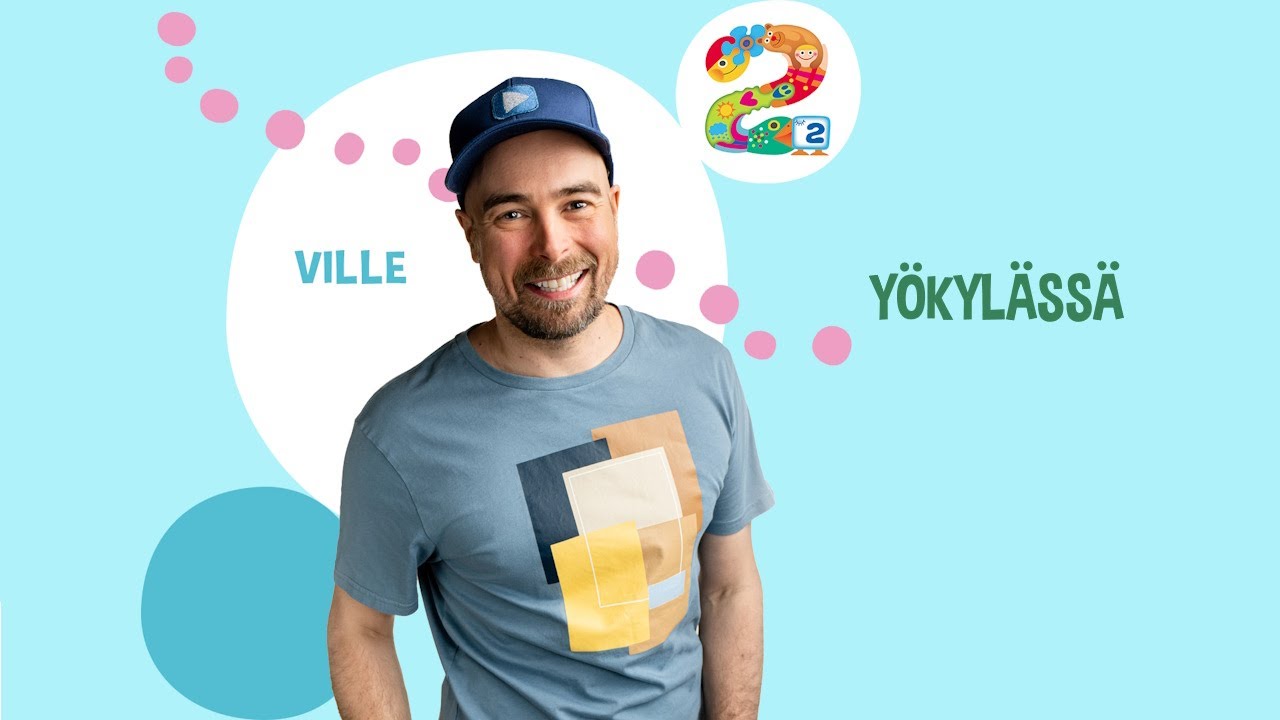 Ville: Yökylässä | Pikku Kakkonen