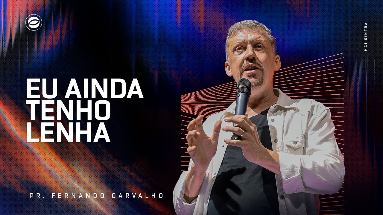EU AINDA TENHO LENHA | PR. FERNANDO CARVALHO