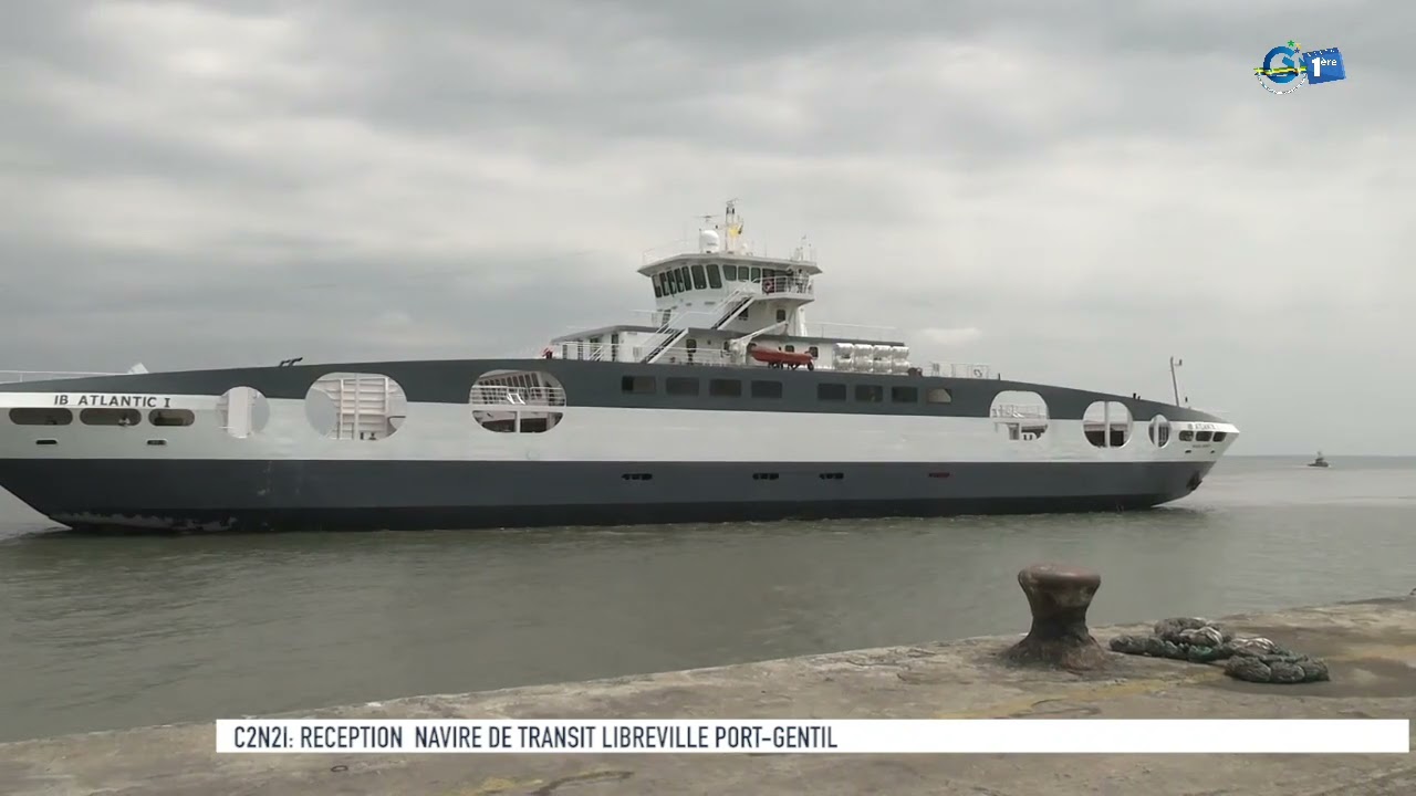 C2N2I: Réception navire de transit Libreville Port gentil.