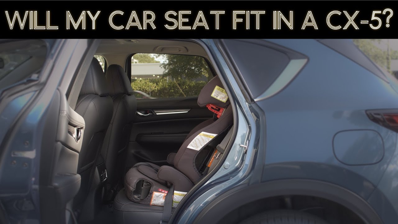 Will My Car Seat Fit in a 2021 Mazda CX-5? (A Car Seat Fit Guide for Parents)