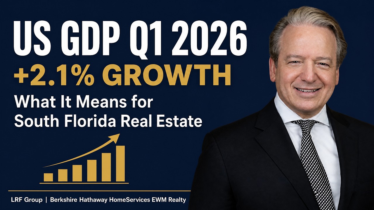 US Economy Leads the World: Q1 2026 GDP Growth & South Florida Real Estate Impact | LRF Group