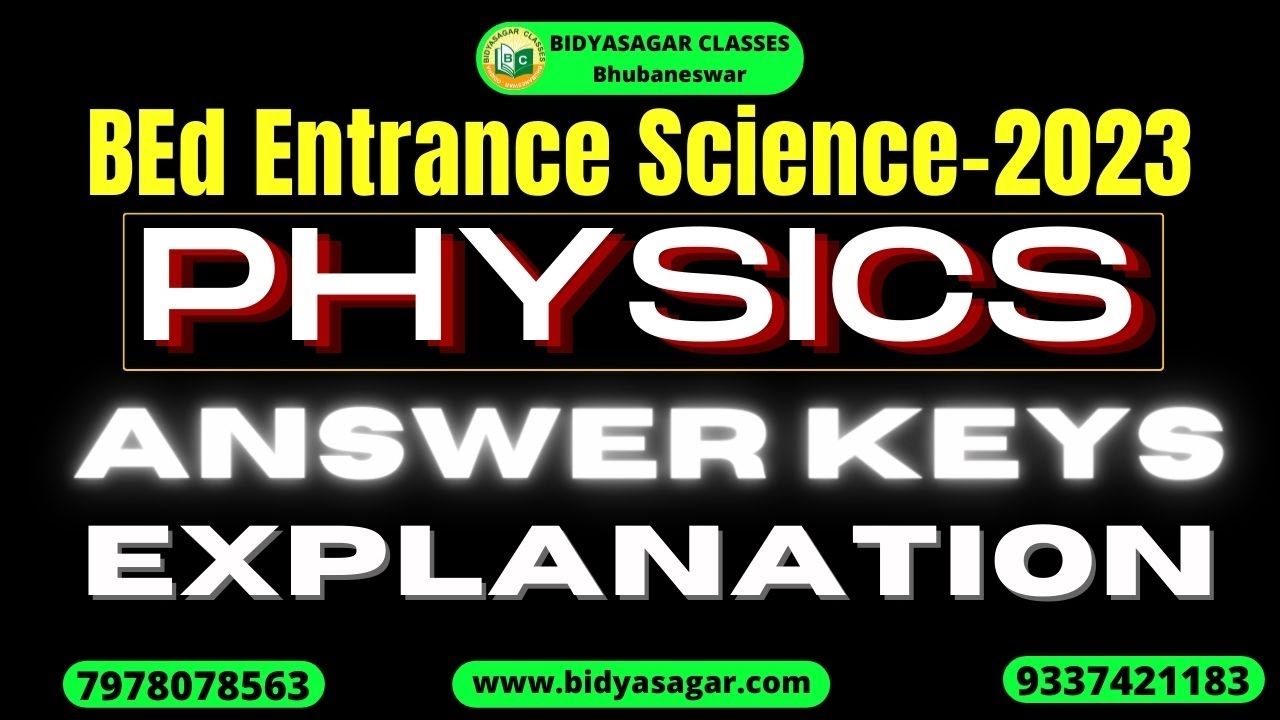 Odisha BEd Entrance 2023 | Science | Physics | Answer Keys #bidyasagarclasses #bedentranceexam2023