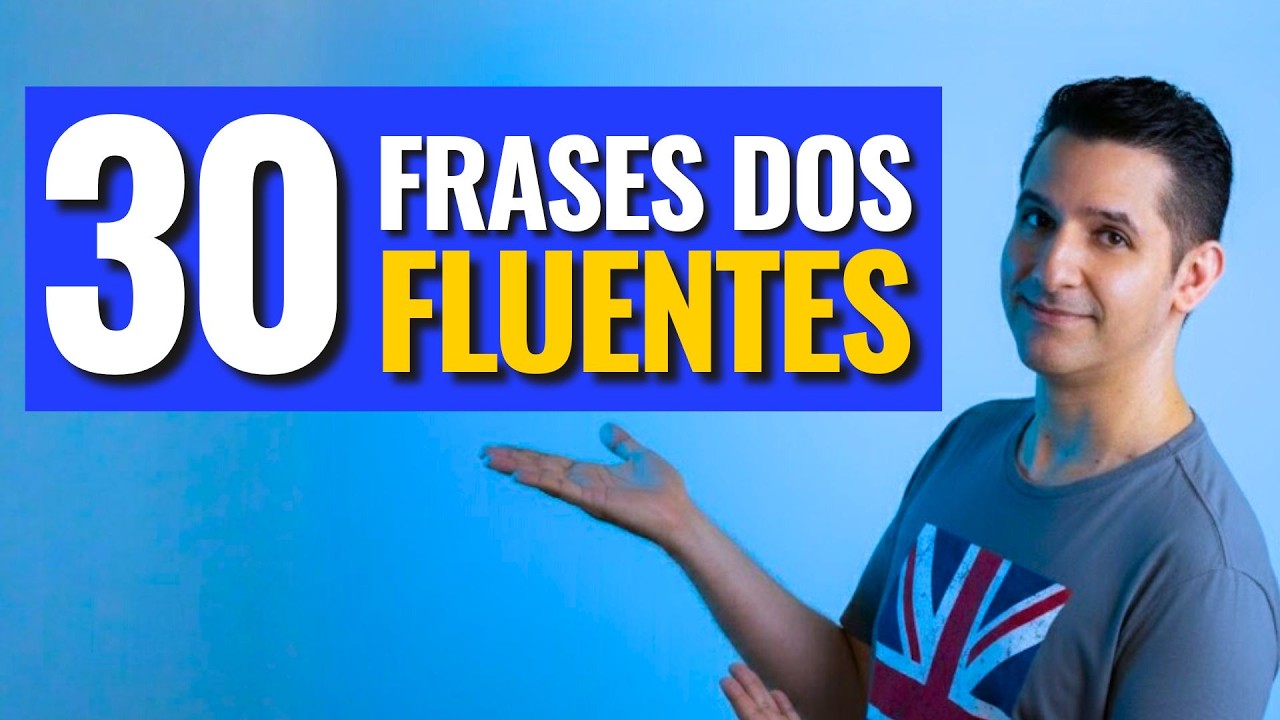 Se Você Não Usa Essas 30 Frases, Você Ainda Não É Fluente em Inglês