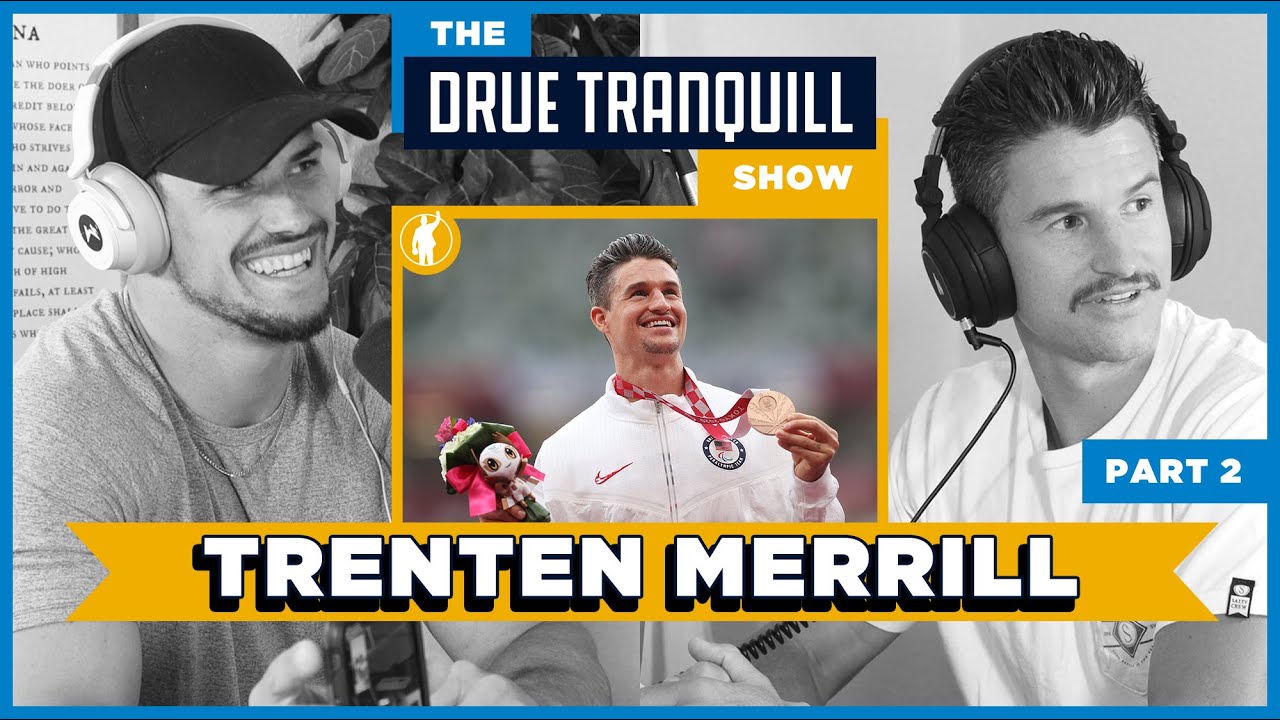 Trenten Merrill Two-Time Paralympian for Team USA - pt. 2 | The Drue Tranquill Show