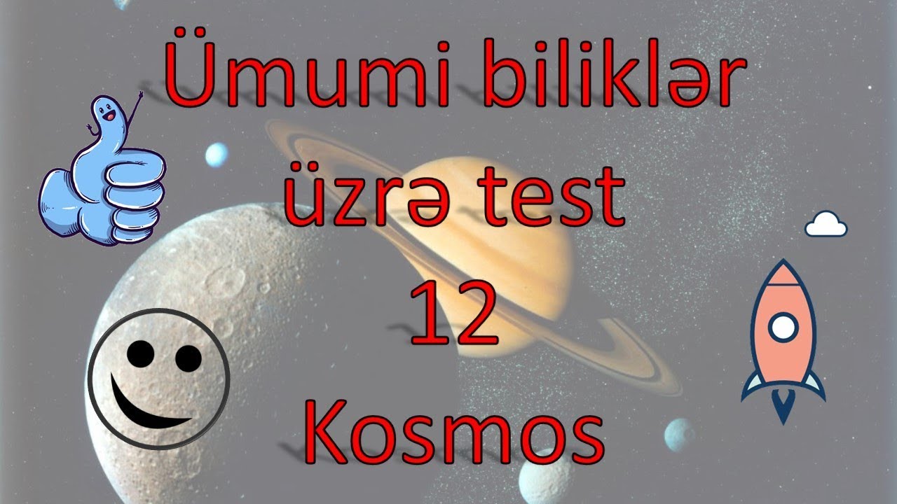 Ümumi biliklər üzrə test - 12 - Kosmos