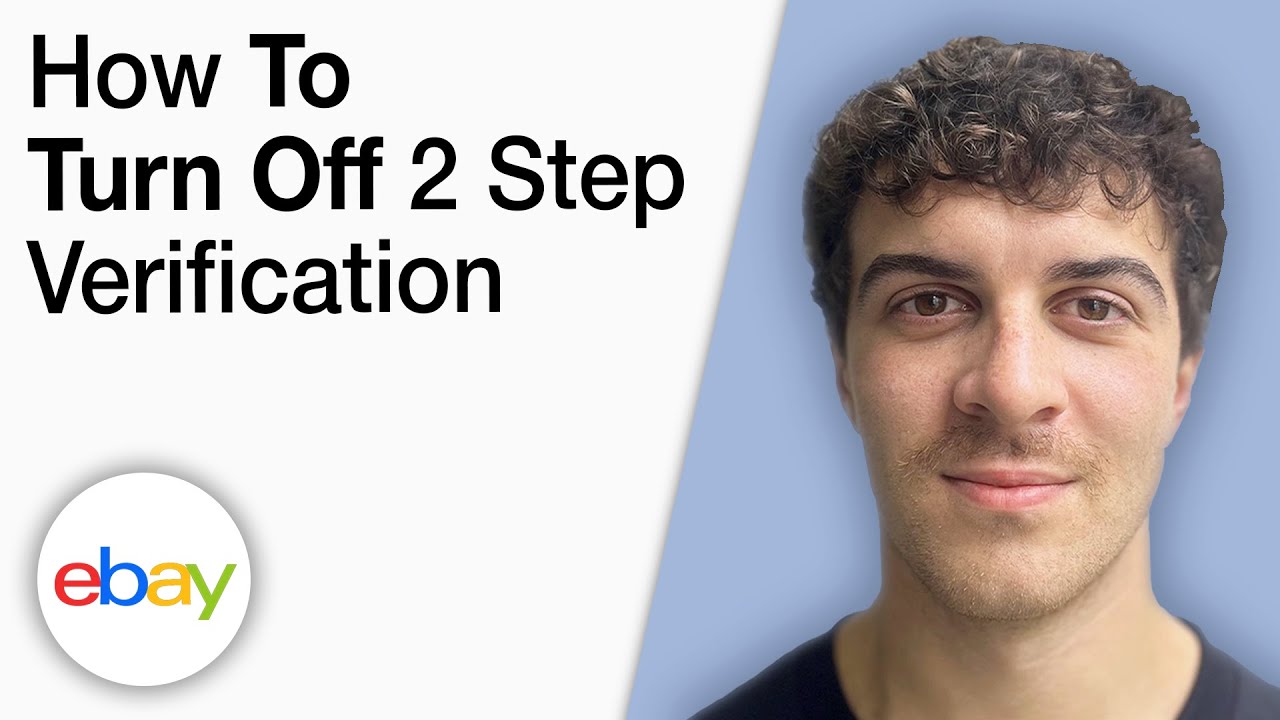 How To Turn off 2 Step Verification on eBay Account [2025 Full Guide]