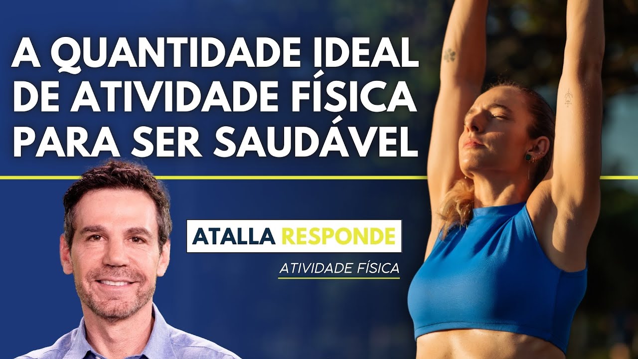 Quantas vezes por semana devo fazer ATIVIDADE FÍSICA para ser saudável? | Atalla Responde