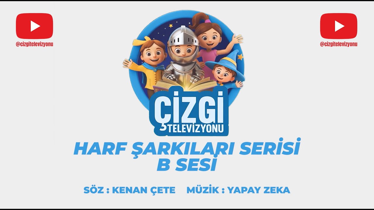 B SESİ - ÇİZGİ TV HARF ŞARKILARI SERİSİ