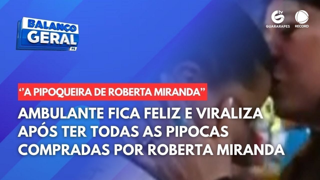 Ambulante fica feliz e viraliza após ter todas as pipocas compradas por Roberta Miranda
