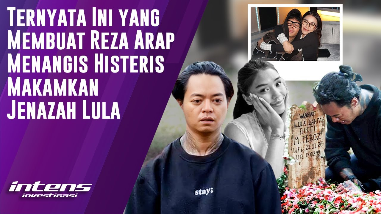 Ternyata Ini Yang Membuat Reza Arap Menangis Makamkan Jenazah Lula | Intens Investigasi | Eps 6254