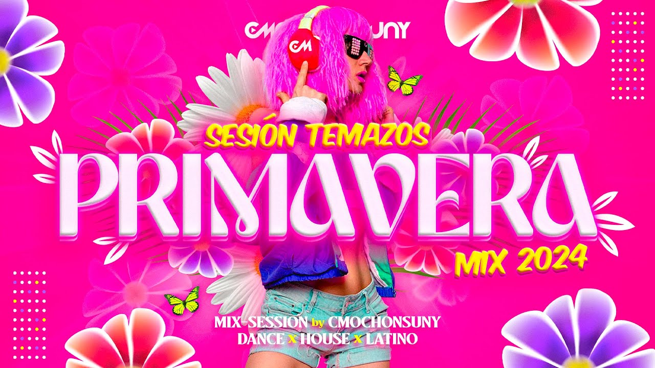 Sesi&oacute;n PRIMAVERA 2024┃MIX TEMAZOS ELECTRO LATINO, TECH HOUSE, COMERCIAL┃by CMOCHONSUNY