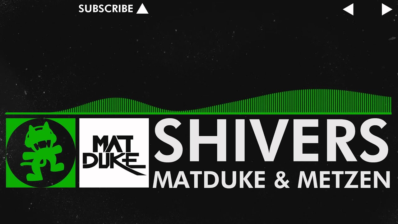 [Hard Dance] - Matduke ft. Metzen - Shivers [Monstercat Release]