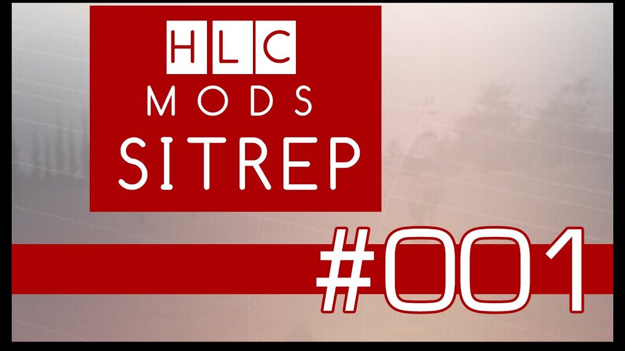 HLCMods Sitrep #1 - 6/10/15
