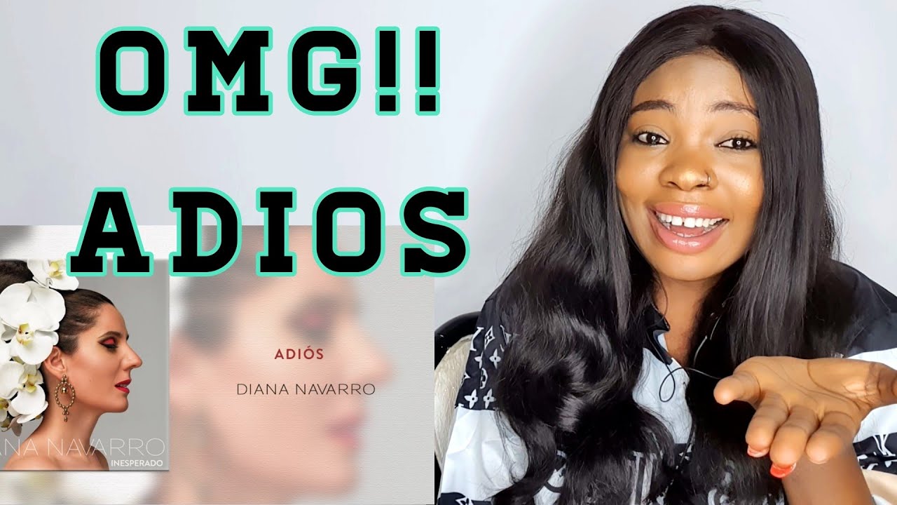Reaction to Diana Navarro: Adios