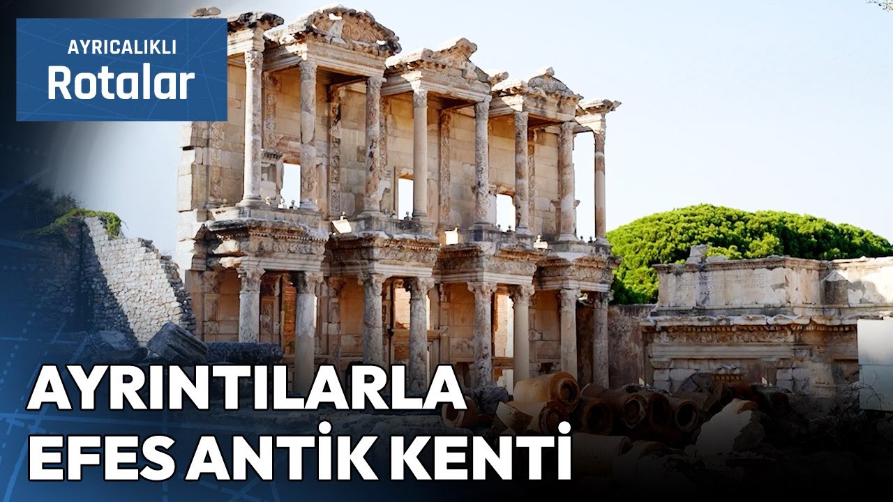 Antik Dünyanın Göz Alıcı Mirası: Efes Antik Kenti | Ayrıcalıklı Rotalar