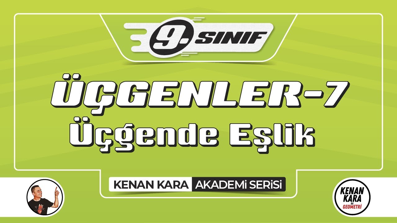 ÜÇGENLER-7 | Üçgende Eşlik | 9. Sınıf Konu Anlatımı | Akademi Serisi