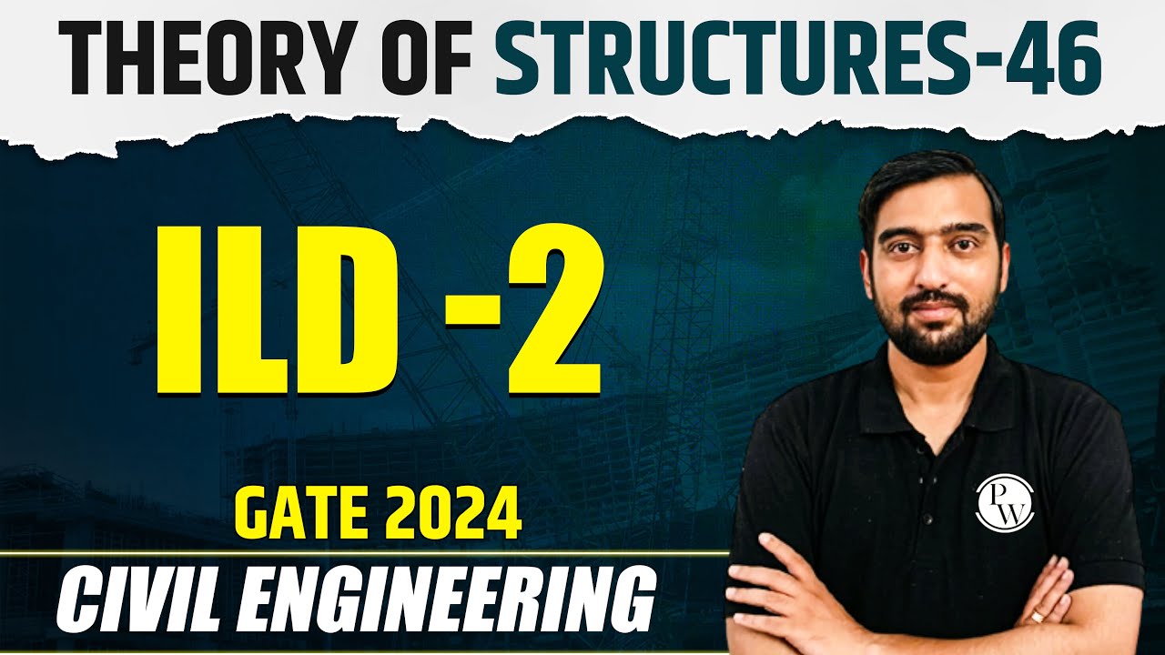 Theory of Structures 46 | ILD -2 | CE | GATE 2024 Series