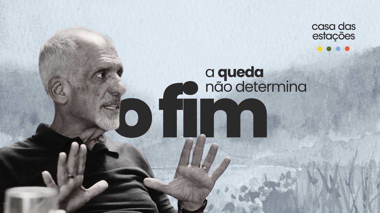 Casa das Estações - PRIMAVERA  [A Queda não determina O Fim]