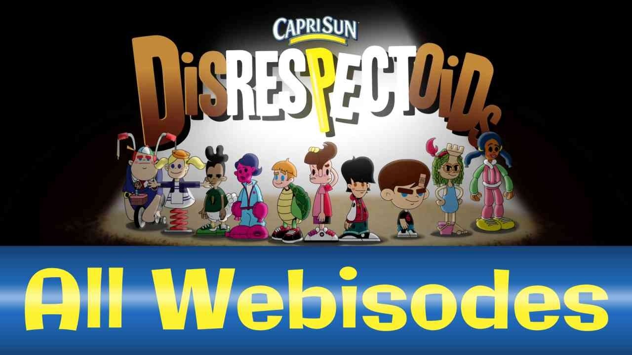 Caprisun Disrespectoids - All Webisodes (2010)