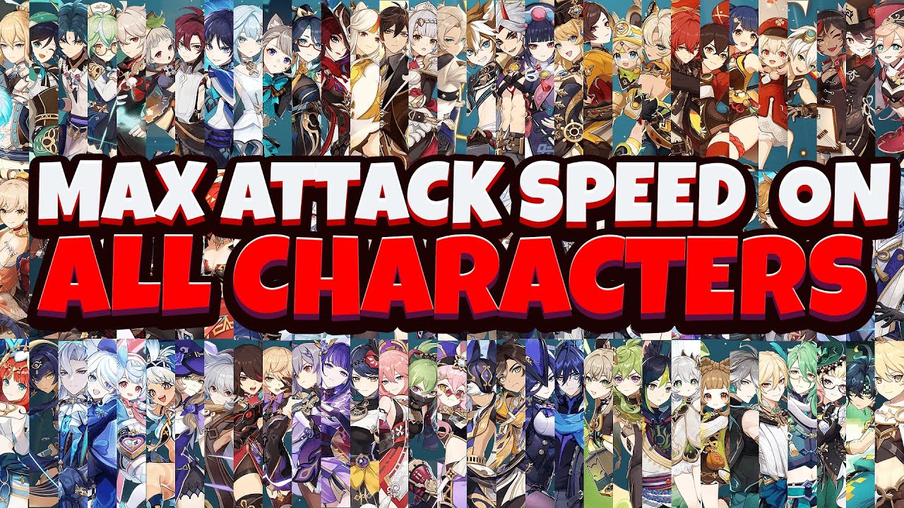 How Max Attack Speed Looks Like On All Characters
