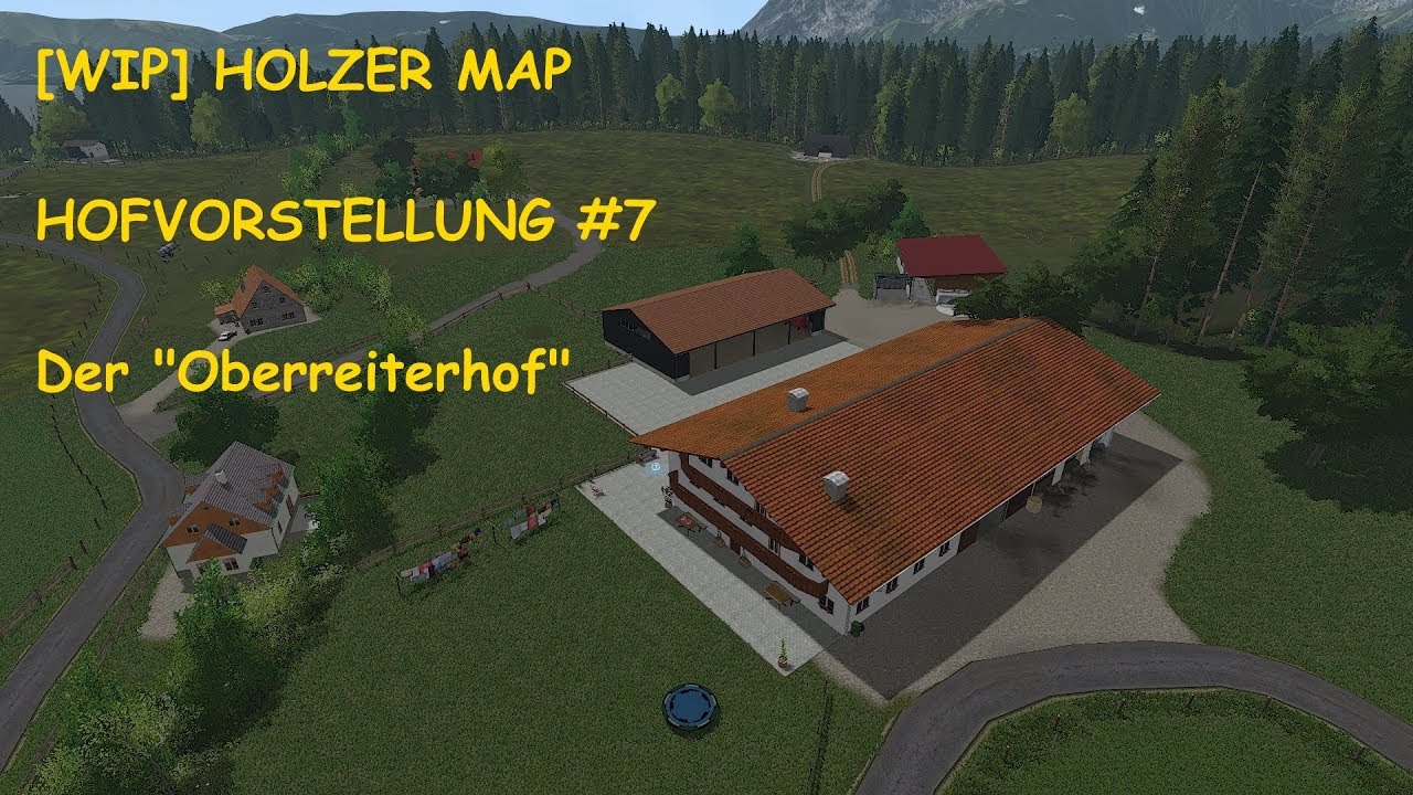 LS17 - [WIP] Holzer Map - Hofvorstellung #7 - Der Oberreiterhof
