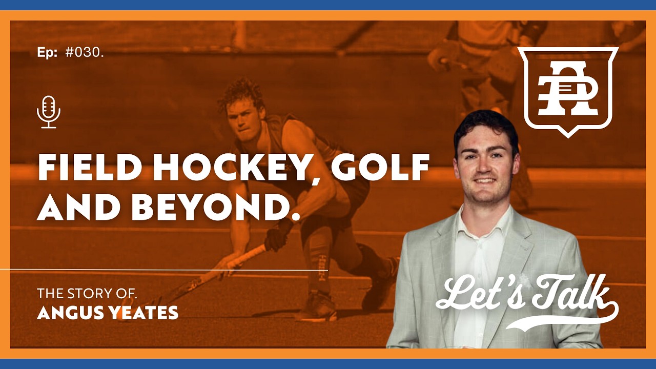 Field Hockey, Golf, and Beyond | Angus Yeates