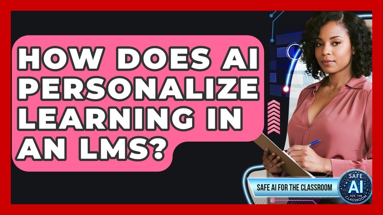 How Does AI Personalize Learning In An LMS? - Safe AI for The Classroom