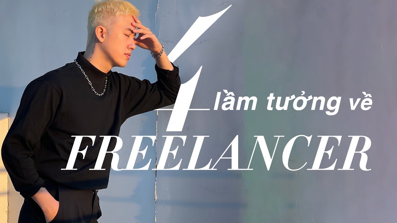 4 LẦM TƯỞNG VỀ NGHỀ FREELANCER | Nghĩa n&egrave; vlog