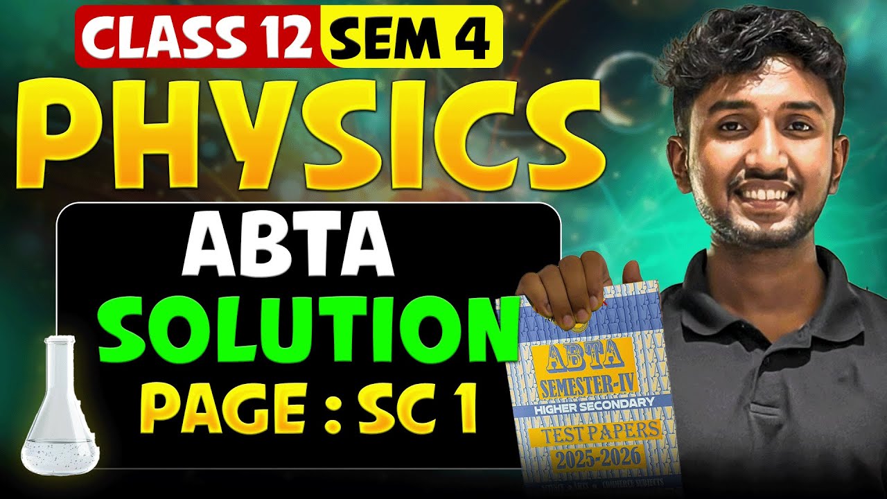 ABTA Physics Solution SC 1 | Class 12 SEM 4 ABTA Test Paper Solved | HS 2026 | LET'S IMPROVE
