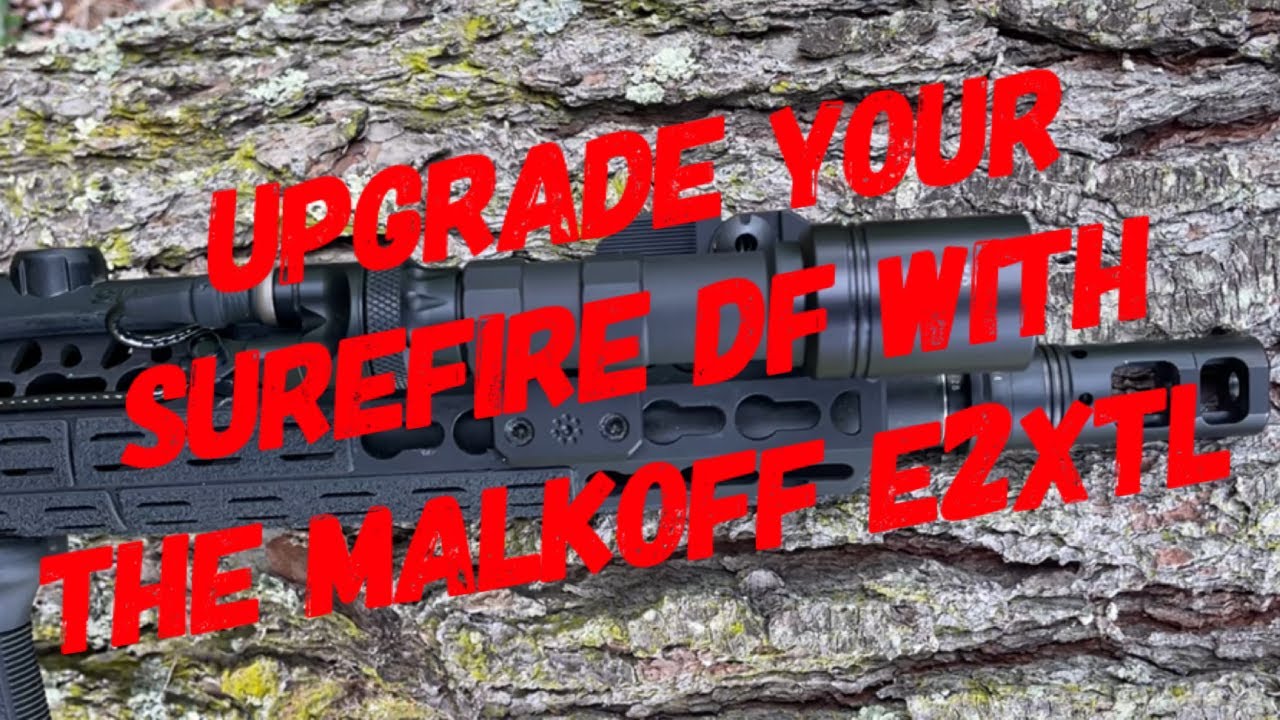 Malkoff E2XTL An Upgrade For The Surefire DF Scout Light