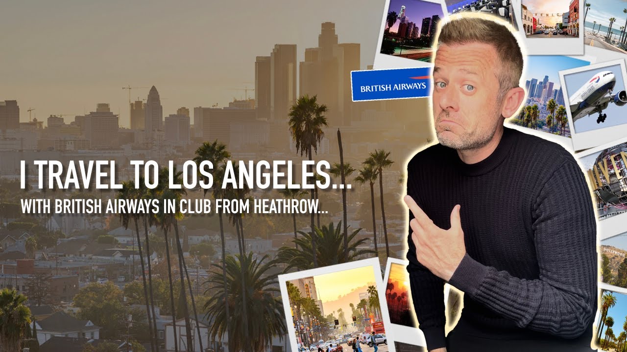 Travel Day... I Travel to Los Angeles, California, with British Airways in CLUB!